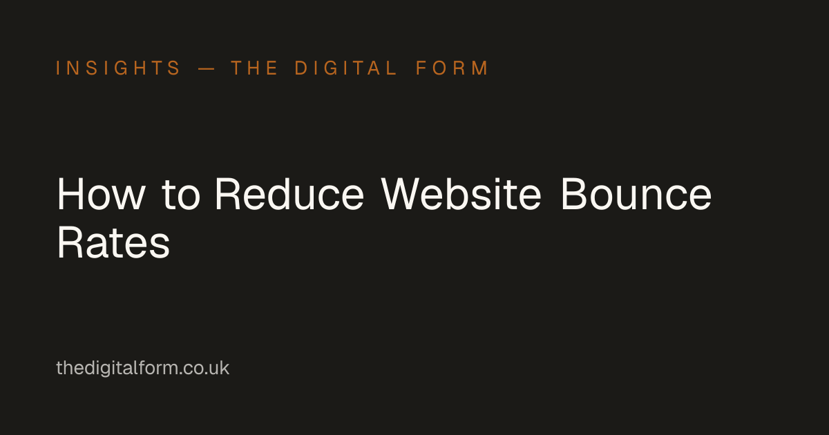 How to Reduce Website Bounce Rates — The Digital Form